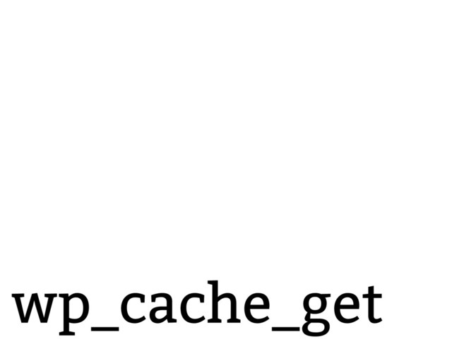 wp_cache_get
