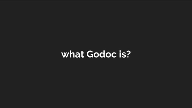 what Godoc is?
