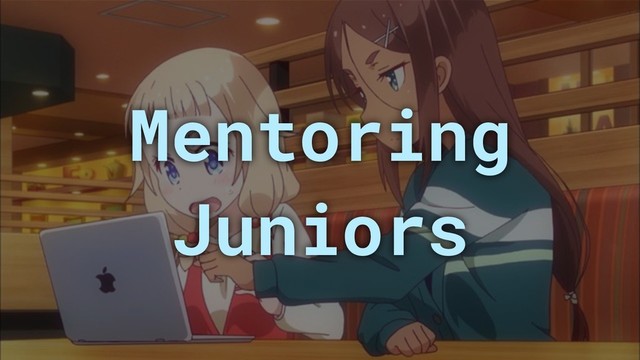 Mentoring
Juniors
