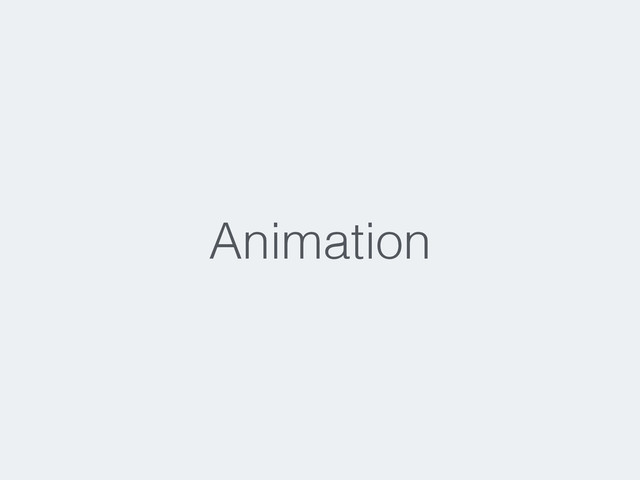 Animation

