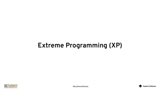 @systemcraftsman
Extreme Programming (XP)
