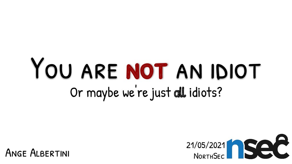 You are not an idiot - Speaker Deck