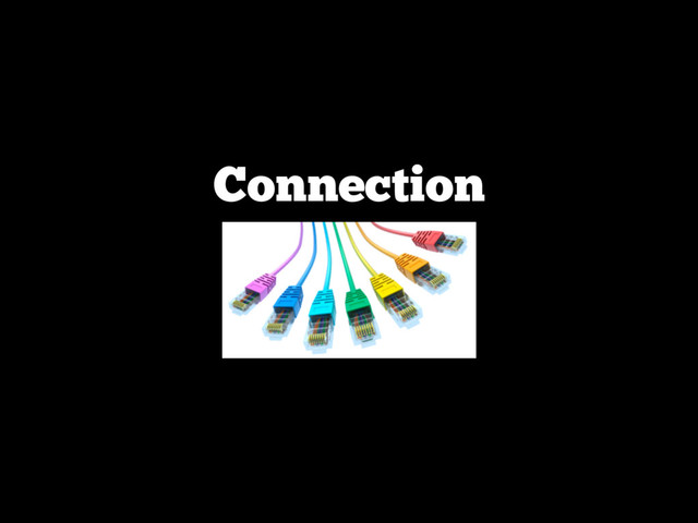 Connection
