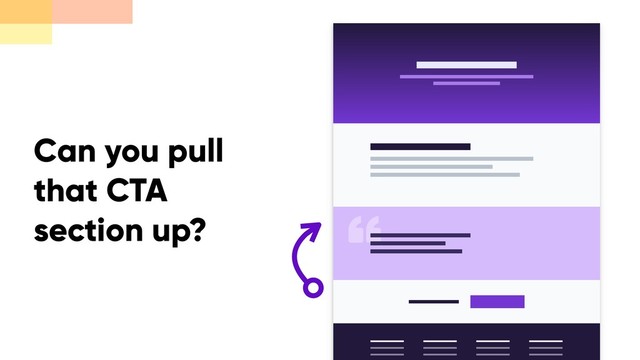 Can you pull
that CTA
section up?
