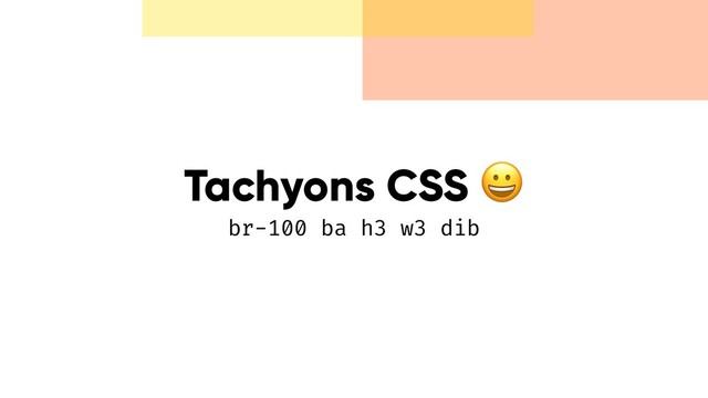 Tachyons CSS  
br-100 ba h3 w3 dib

