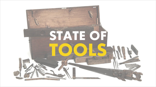 STATE OF
TOOLS
