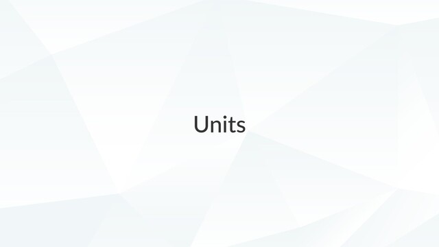 Units
