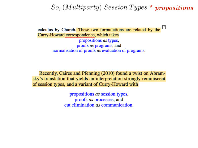 * propositions
So,
(
Multiparty
)
Session Types
[7]
