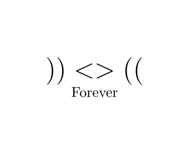 )) <> ((
Forever
