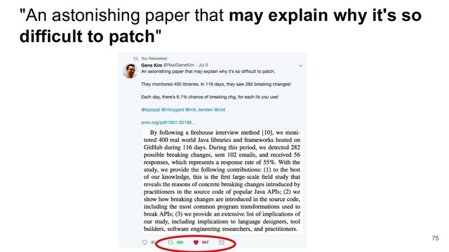 75
"An astonishing paper that may explain why it's so
difficult to patch"
