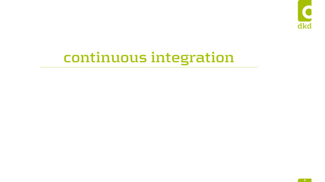 continuous integration
8

