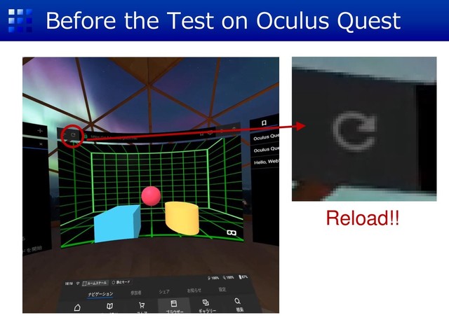 Before the Test on Oculus Quest
Reload!!
