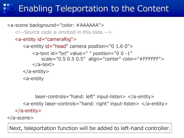 Enabling Teleportation to the Content







 
 


Next, teleportation function will be added to left-hand controller.
