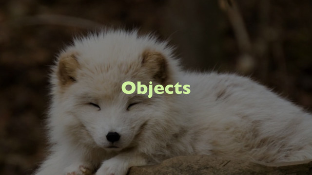 Objects
