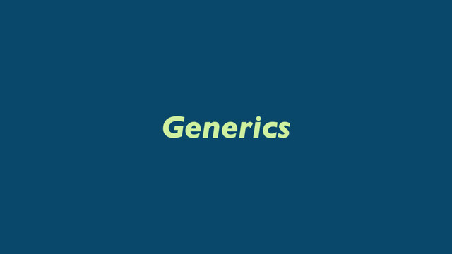 Generics
