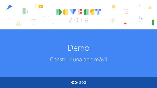 Demo
Construir una app móvil
