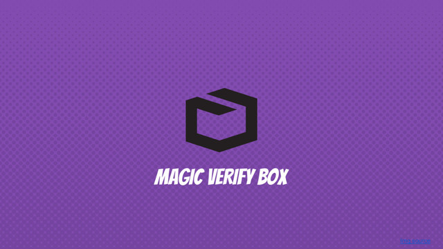 Img source
MAGIC VERIFY BOX
