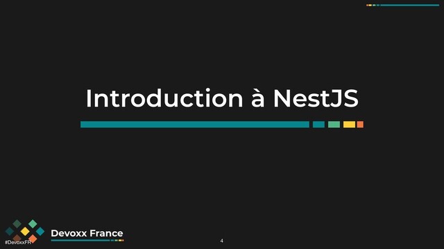 #DevoxxFR 4
Introduction à NestJS
