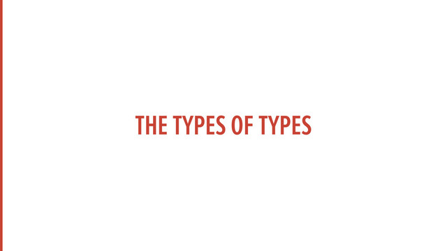 THE TYPES OF TYPES
