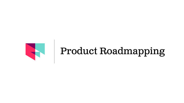 Product Roadmapping
