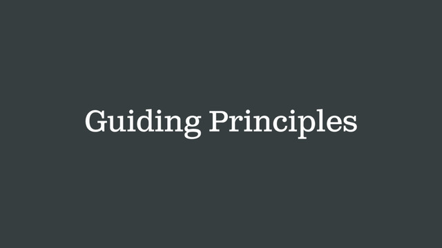 Guiding Principles
