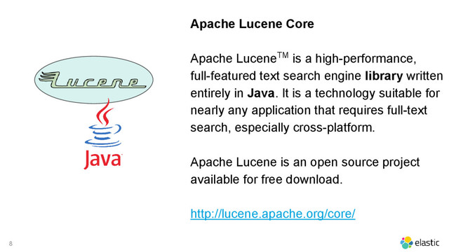 8
Apache Lucene Core
Apache LuceneTM is a high-performance,
full-featured text search engine library written
entirely in Java. It is a technology suitable for
nearly any application that requires full-text
search, especially cross-platform.
Apache Lucene is an open source project
available for free download.
http://lucene.apache.org/core/
