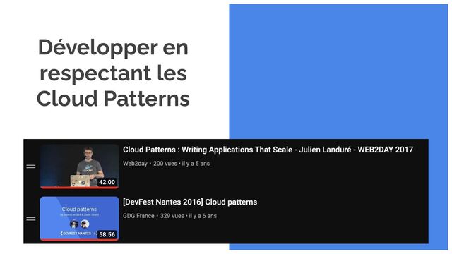 Développer en
respectant les
Cloud Patterns
