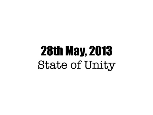28th May, 2013
State of Unity
