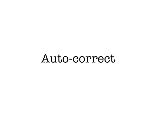 Auto-correct
