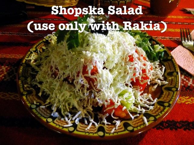 Shopska Salad
(use only with Rakia)
