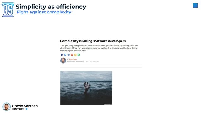 Simplicity as efﬁciency
Fight against complexity
