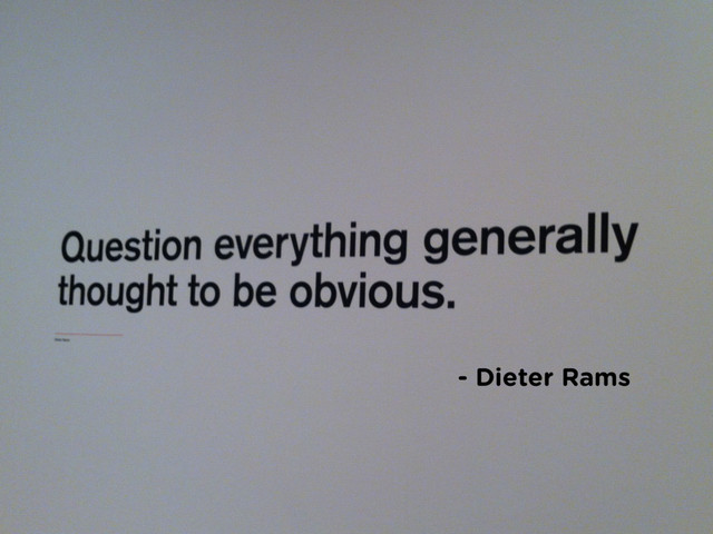 - Dieter Rams
