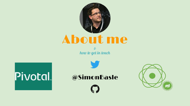 About me
&
how to get in touch
@SimonBasle

