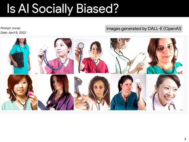 Is AI Socially Biased?
3
Images generated by DALL-E (OpenAI)

