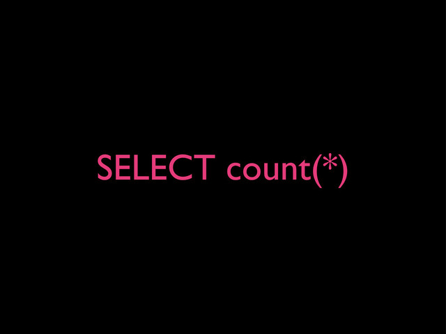 SELECT count(*)
