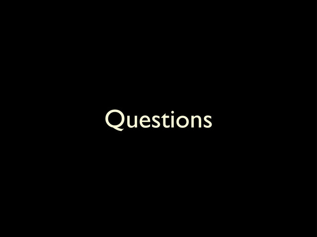 Questions
