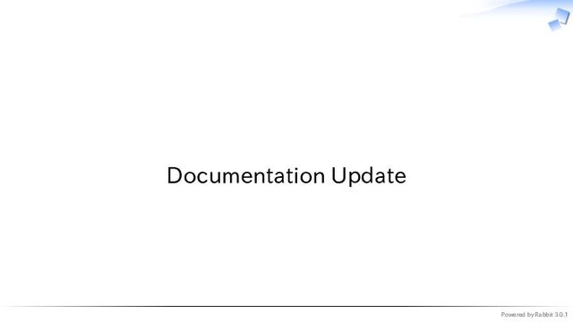Powered by Rabbit 3.0.1
　
Documentation Update
