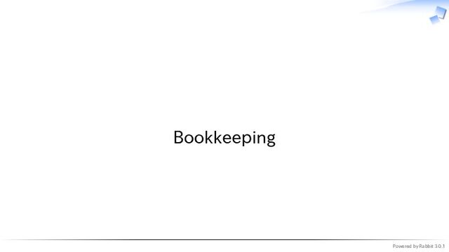 Powered by Rabbit 3.0.1
　
Bookkeeping
