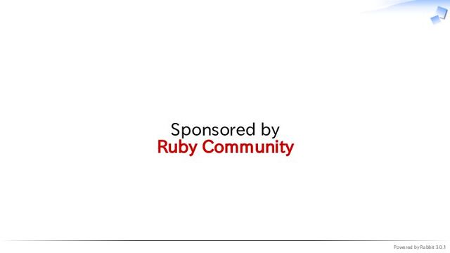 Powered by Rabbit 3.0.1
　
Sponsored by
Ruby Community

