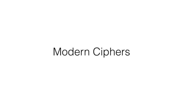 Modern Ciphers
