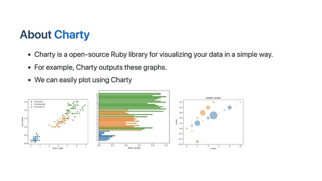 About Charty
Charty is a open-source Ruby library for visualizing your data in a simple way.
For example, Charty outputs these graphs.
We can easily plot using Charty

