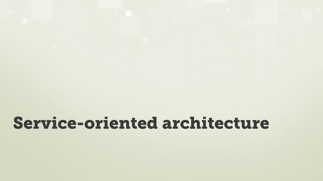 Service-oriented architecture
