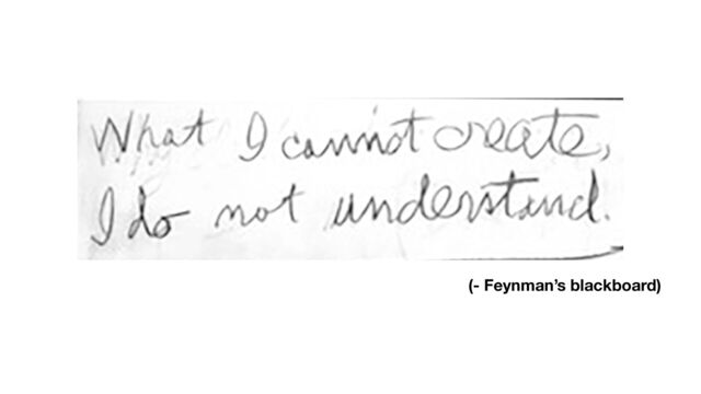 (- Feynman’s blackboard)
