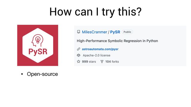 How can I try this?
• Open-source
