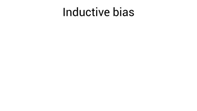 Inductive bias
