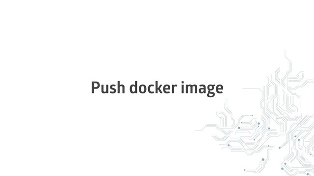 Push docker image
