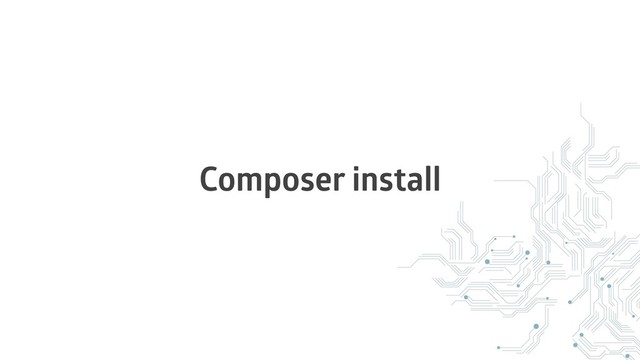 Composer install

