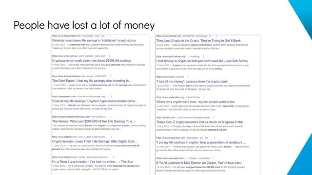 People have lost a lot of money
