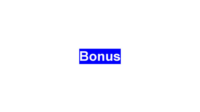 Bonus
