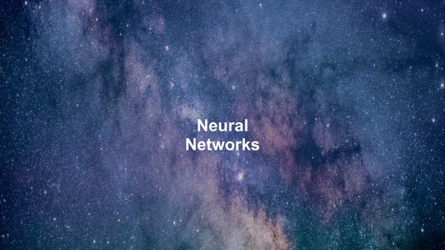 Neural
Networks
